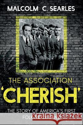 The Association 'Cherish' Searles, Malcolm C. 9781789013610 Troubador Publishing