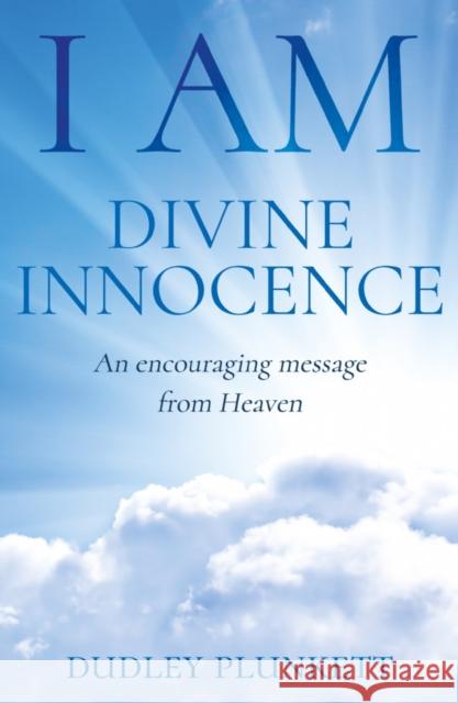 I Am Divine Innocence Dudley Plunkett   9781789015898 Troubador Publishing