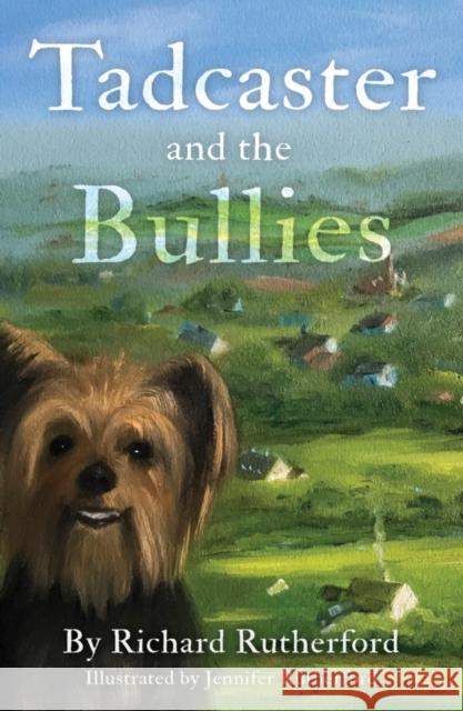 Tadcaster and the Bullies Richard Rutherford Jennifer Rutherford  9781789016321