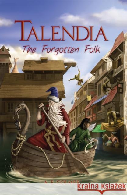 Talendia: The Forgotten Folk A. E. Colmer 9781789016987