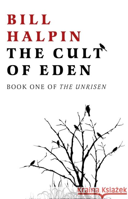 The Cult of Eden: Book One of the Unrisen Bill Halpin 9781789040623