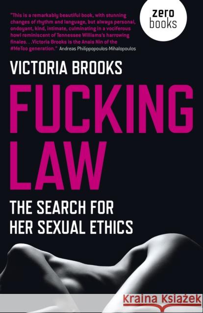 Fucking Law: The search for her sexual ethics Victoria Brooks 9781789040678 Collective Ink