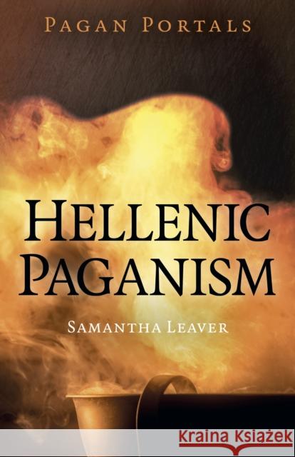 Pagan Portals - Hellenic Paganism Samantha Leaver 9781789043235 Collective Ink