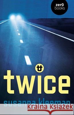 TWICE: A Novel Susanna Kleeman 9781789046212 Moon Books