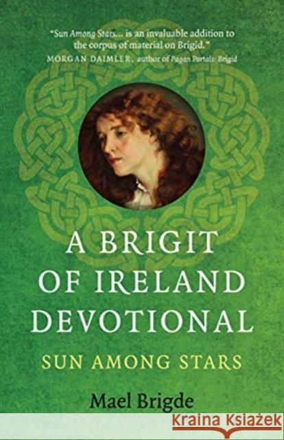 A Brigit of Ireland Devotional: Sun Among Stars Mael Brigde 9781789046953 Moon Books