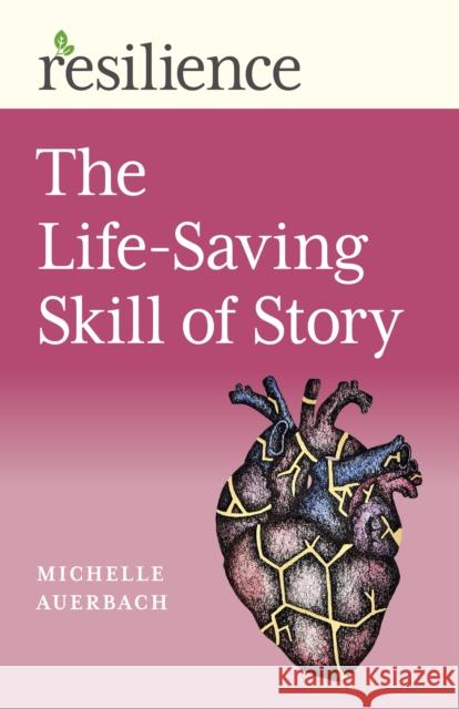 The Life-Saving Skill of Story Auerbach, Michelle 9781789047011