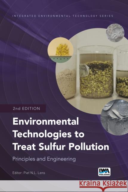 Environmental Technologies to Treat Sulfur Pollution: principles and engineering Piet Lens 9781789060959 IWA Publishing