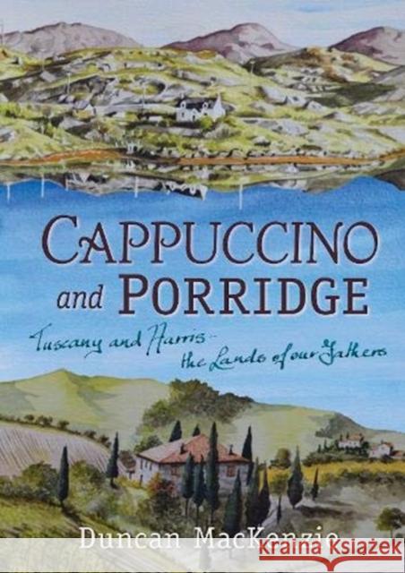 Cappuccino and Porridge Duncan MacKenzie 9781789070798