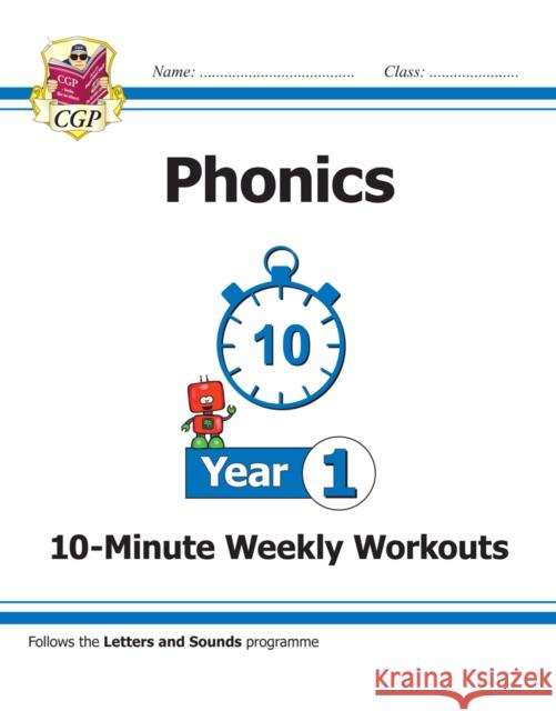 KS1 Year 1 English Phonics 10-Minute Weekly Workouts CGP Books 9781789080209 Coordination Group Publications Ltd (CGP)