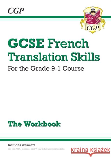 GCSE French Translation Skills Workbook: includes Answers (For exams in 2025) CGP Books 9781789080490 Coordination Group Publications Ltd (CGP)