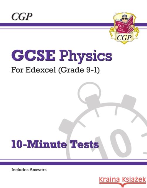 GCSE Physics: Edexcel 10-Minute Tests (includes answers) CGP Books 9781789080803 Coordination Group Publications Ltd (CGP)
