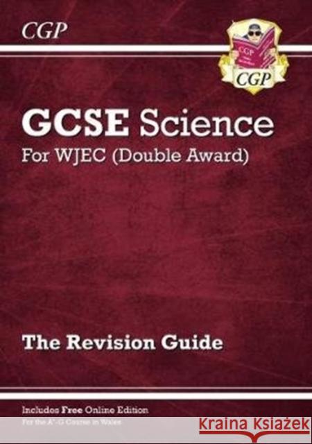 WJEC GCSE Science Double Award - Revision Guide (with Online Edition) CGP Books CGP Books  9781789080810 Coordination Group Publications Ltd (CGP)