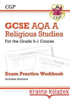 New Grade 9-1 GCSE Religious Studies: AQA A Exam Practice Workbook (includes Answers) CGP Books CGP Books  9781789080933 