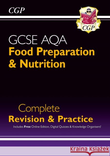 GCSE Food Preparation & Nutrition AQA Complete Revision & Practice (with Online Ed. and Quizzes) CGP Books 9781789080988 Coordination Group Publications Ltd (CGP)