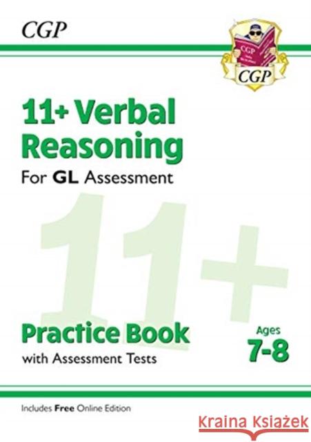 11+ GL Verbal Reasoning Practice Book & Assessment Tests - Ages 7-8 (with Online Edition) CGP Books CGP Books  9781789081640 Coordination Group Publications Ltd (CGP)