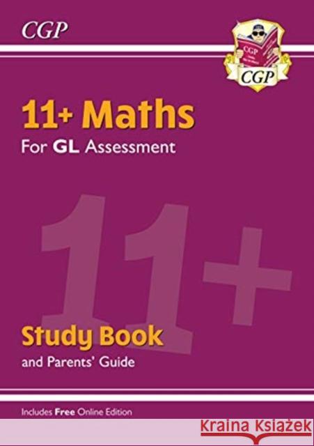 11+ GL Maths Study Book (with Parents’ Guide & Online Edition) CGP Books 9781789081763 Coordination Group Publications Ltd (CGP)