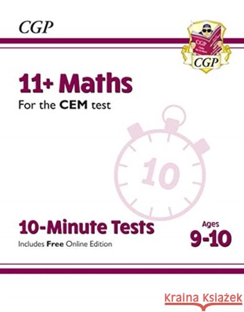 11+ CEM 10-Minute Tests: Maths - Ages 9-10 (with Online Edition) CGP Books 9781789081831 Coordination Group Publications Ltd (CGP)