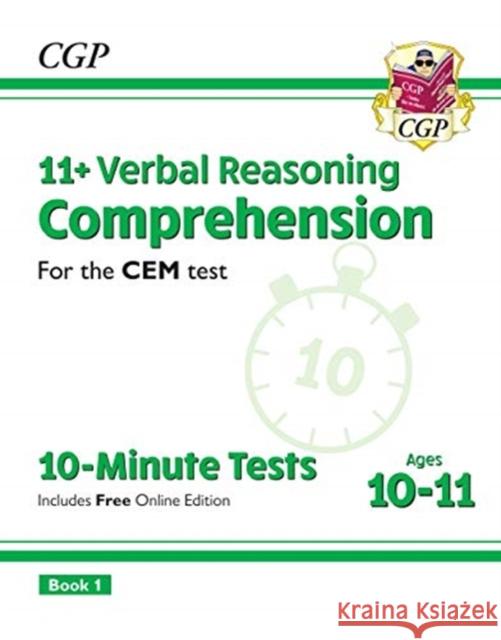 11+ CEM 10-Minute Tests: Comprehension - Ages 10-11 Book 1 (with Online Edition) CGP Books CGP Books  9781789081909 Coordination Group Publications Ltd (CGP)