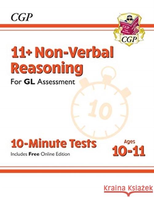 11+ GL 10-Minute Tests: Non-Verbal Reasoning - Ages 10-11 Book 1 (with Online Edition)  9781789082098 Coordination Group Publications Ltd (CGP)