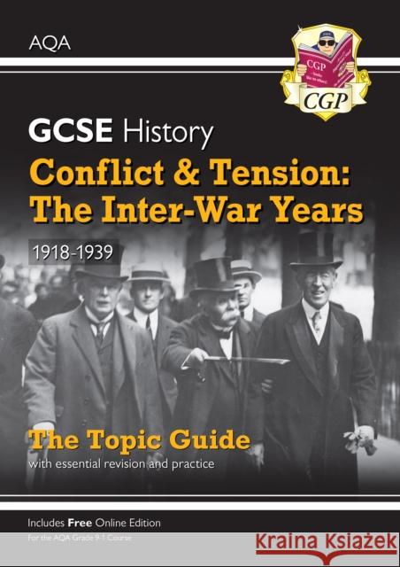GCSE History AQA Topic Guide - Conflict and Tension: The Inter-War Years, 1918-1939 CGP Books 9781789082821 Coordination Group Publications Ltd (CGP)