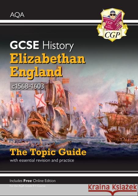 GCSE History AQA Topic Revision Guide - Elizabethan England, c1568-1603 CGP Books 9781789082838 Coordination Group Publications Ltd (CGP)