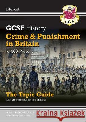 GCSE History Edexcel Topic Guide - Crime and Punishment in Britain, c1000-Present CGP Books 9781789082920 Coordination Group Publications Ltd (CGP)