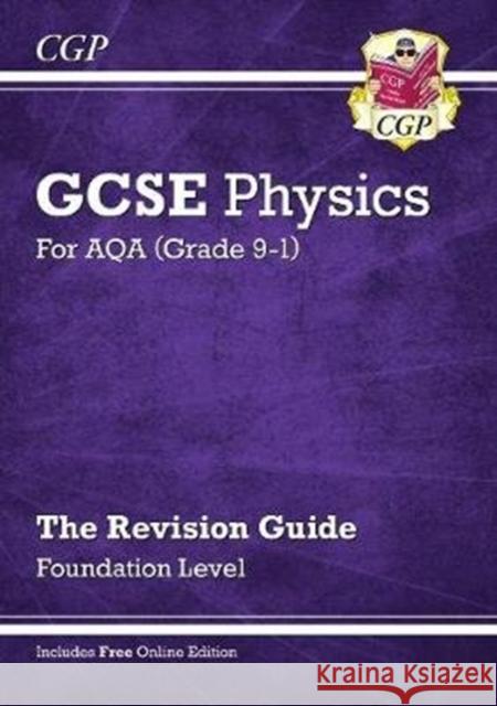 GCSE Physics AQA Revision Guide - Foundation includes Online Edition, Videos & Quizzes CGP Books 9781789083231 Coordination Group Publications Ltd (CGP)