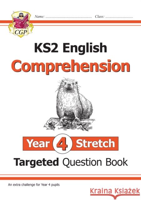 KS2 English Year 4 Stretch Reading Comprehension Targeted Question Book (+ Ans) CGP Books 9781789083514 Coordination Group Publications Ltd (CGP)