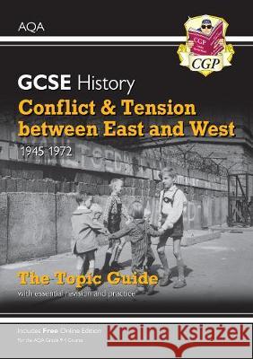 GCSE History AQA Topic Guide - Conflict and Tension Between East and West, 1945-1972 CGP Books 9781789083781 Coordination Group Publications Ltd (CGP)
