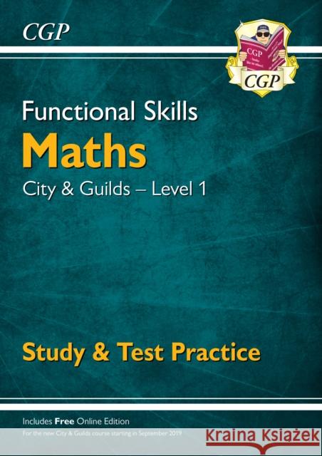 Functional Skills Maths: City & Guilds Level 1 - Study & Test Practice CGP Books CGP Books  9781789083927 Coordination Group Publications Ltd (CGP)