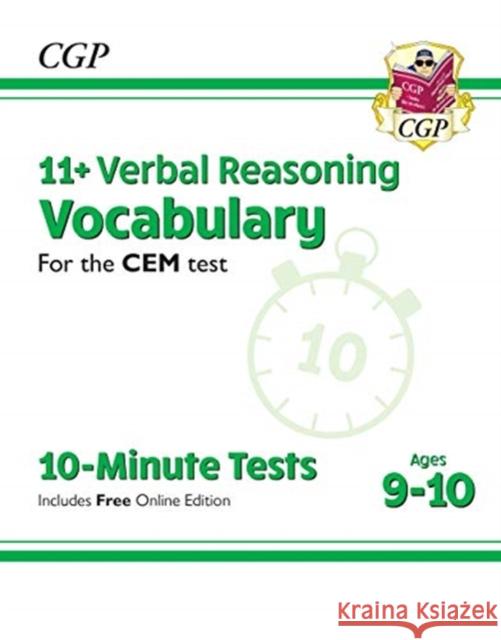11+ CEM 10-Minute Tests: Verbal Reasoning Vocabulary - Ages 9-10 (with Online Edition) CGP Books CGP Books  9781789084399 Coordination Group Publications Ltd (CGP)
