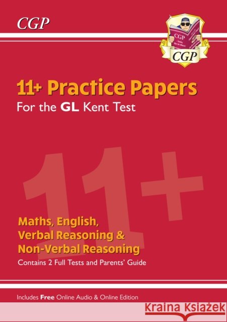 Kent Test 11+ GL Practice Papers (with Parents' Guide & Online Edition) CGP Books 9781789084474 Coordination Group Publications Ltd (CGP)