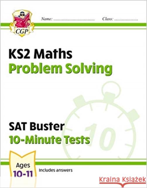 KS2 Maths SAT Buster 10-Minute Tests - Problem Solving (for the 2024 tests) CGP Books 9781789084559 Coordination Group Publications Ltd (CGP)