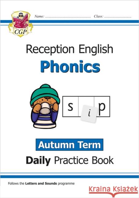 Reception Phonics Daily Practice Book: Autumn Term CGP Books 9781789084788 Coordination Group Publications Ltd (CGP)