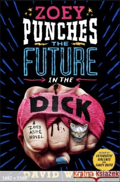 Zoey Punches the Future in the Dick David Wong 9781789090741