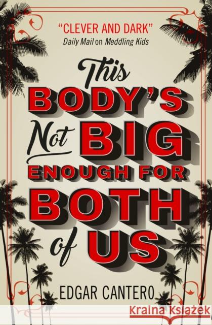 This Body's Not Big Enough for Both of Us Edgar Cantero   9781789090833