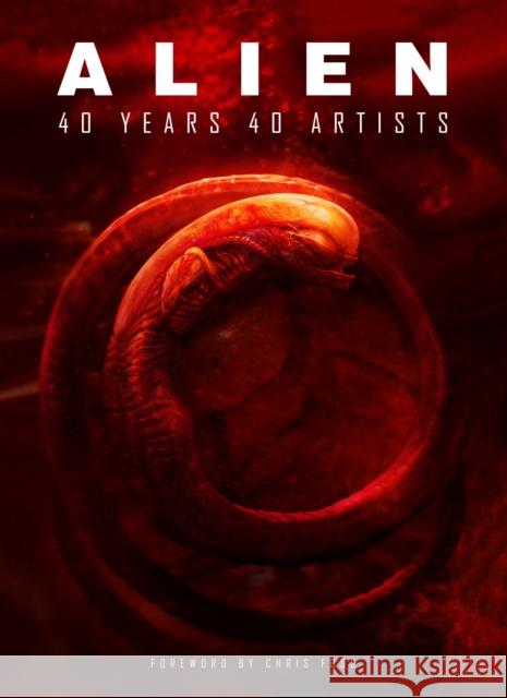 Alien: 40 Years 40 Artists Various 9781789091380 Titan Books Ltd