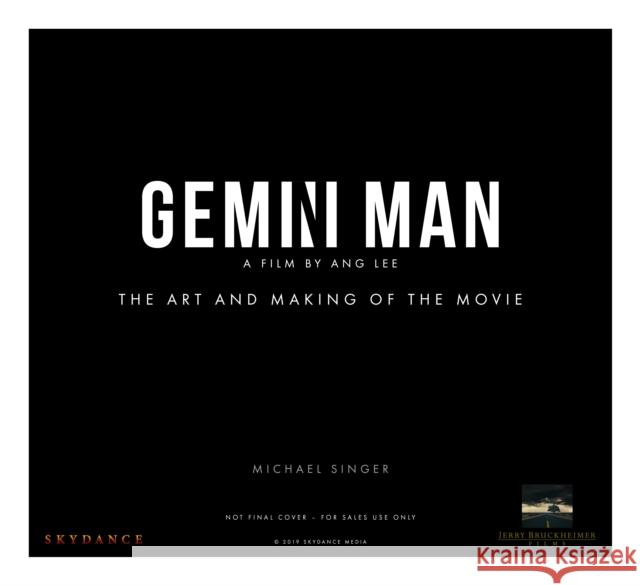 Gemini Man - The Art and Making of the Film Singer, Michael 9781789092233