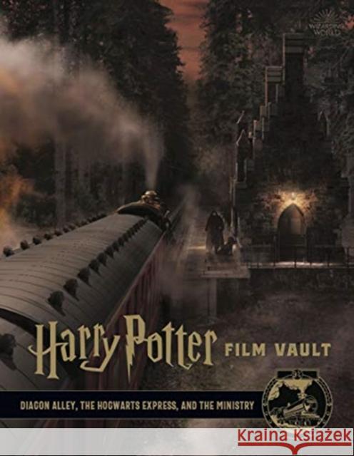 Harry Potter: The Film Vault - Volume 2: Diagon Alley, King's Cross & The Ministry of Magic Titan Books 9781789092646 Titan Books Ltd