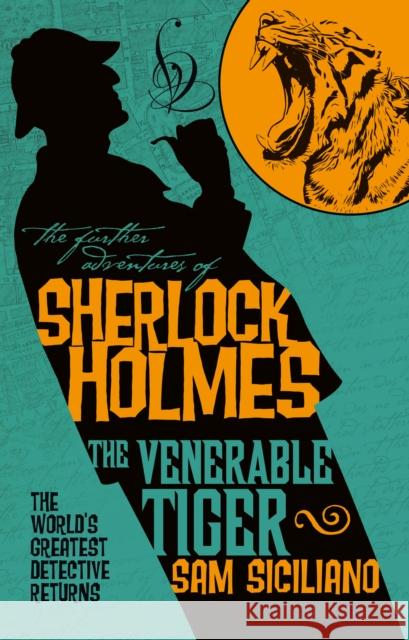 The Further Adventures of Sherlock Holmes: The Venerable Tiger Siciliano, Sam 9781789092691
