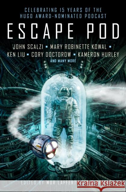 Escape Pod: The Science Fiction Anthology S. B. Divya Mur Lafferty N. K. Jemisin 9781789095012 Titan Books Ltd