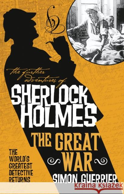 The Further Adventures of Sherlock Holmes - The Great War Guerrier, Simon 9781789096941 Titan Books (UK)