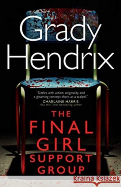 The Final Girl Support Group Hendrix, Grady 9781789097467