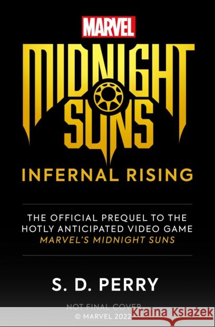 Marvel's Midnight Suns: Infernal Rising S.D. Perry 9781789097726 Titan Books Ltd