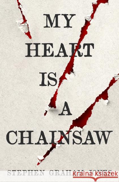 My Heart is a Chainsaw Stephen Graham Jones   9781789098099