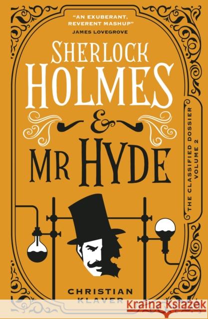The Classified Dossier - Sherlock Holmes and Mr Hyde Christian Klaver 9781789098693 Titan Books Ltd
