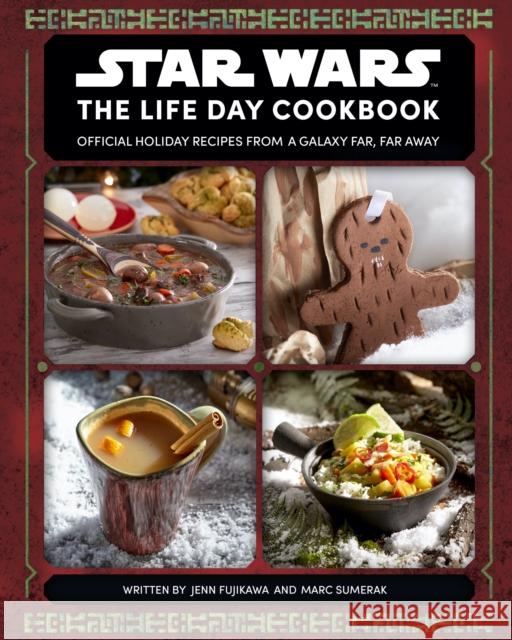 Star Wars: The Life Day Cookbook Marc Sumerak 9781789099430 Titan Books Ltd