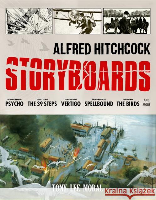 Alfred Hitchcock Storyboards Tony Moral 9781789099546 Signum Books (Imprint of Flashpoint Media Ltd