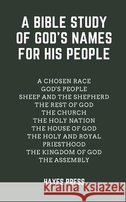 A Bible Study of God's Names for His People Hayes Press 9781789101584 Hayes Press