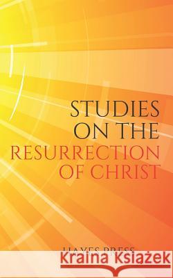 Studies on the Resurrection of Christ Hayes Press 9781789101591 Hayes Press